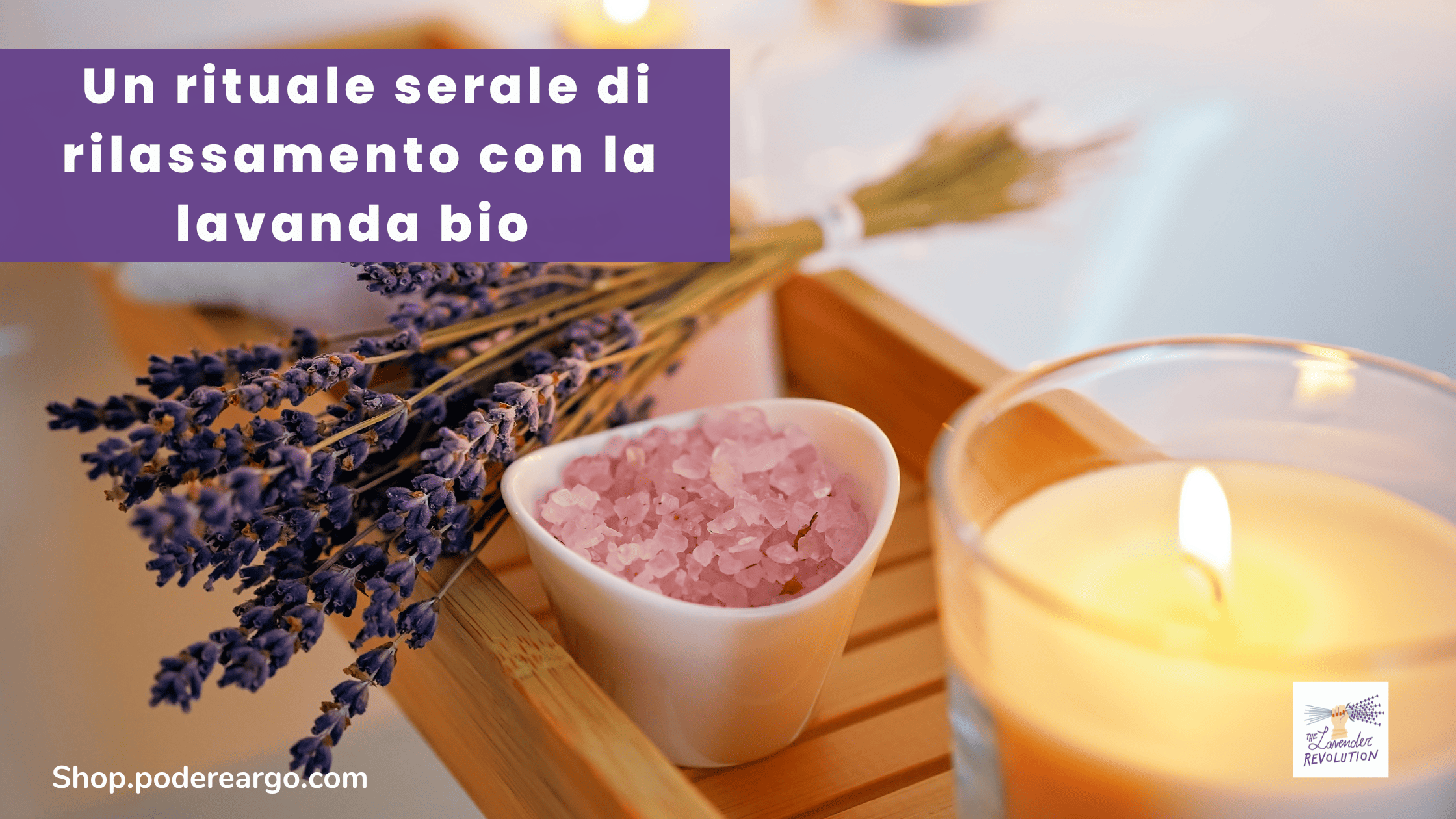 Rituale serale di rilassamento con prodotti alla lavanda bio The Lavender Revolution per il sonno e il benessere mentale